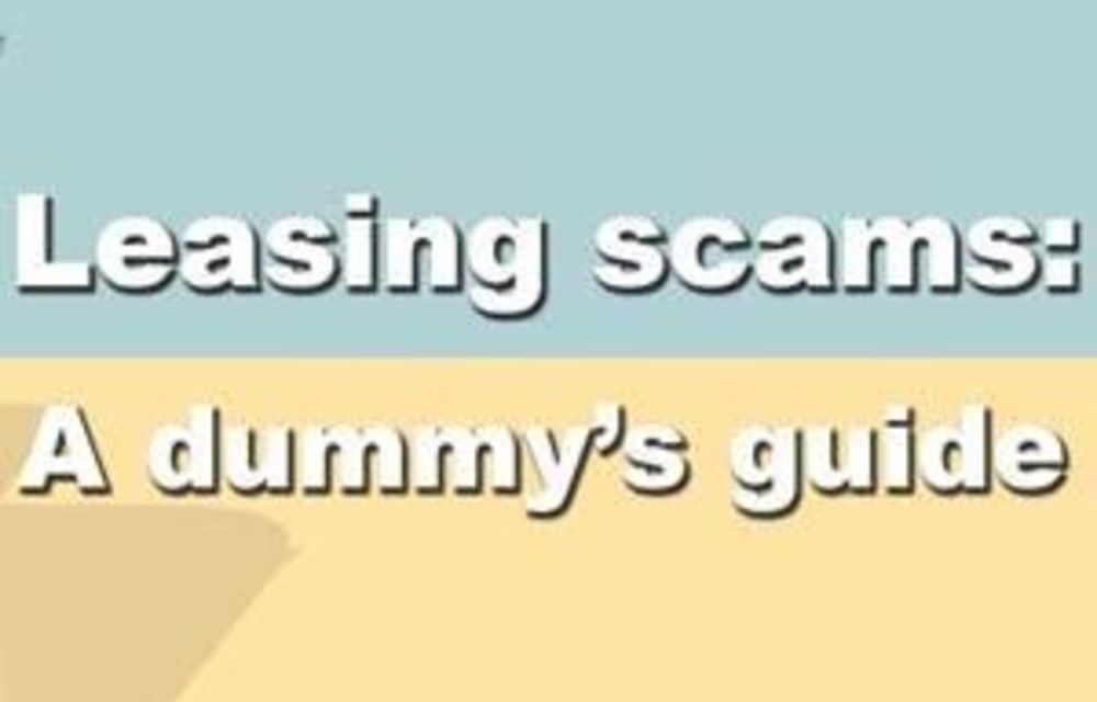 Leasing scams: a dummy’s guide