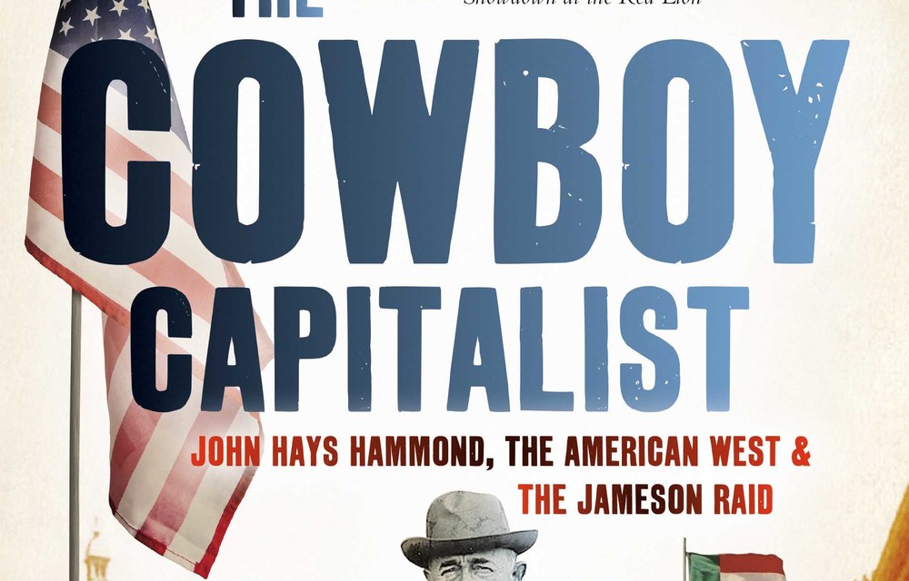 The Cowboy Capitalist: John Hays Hammond