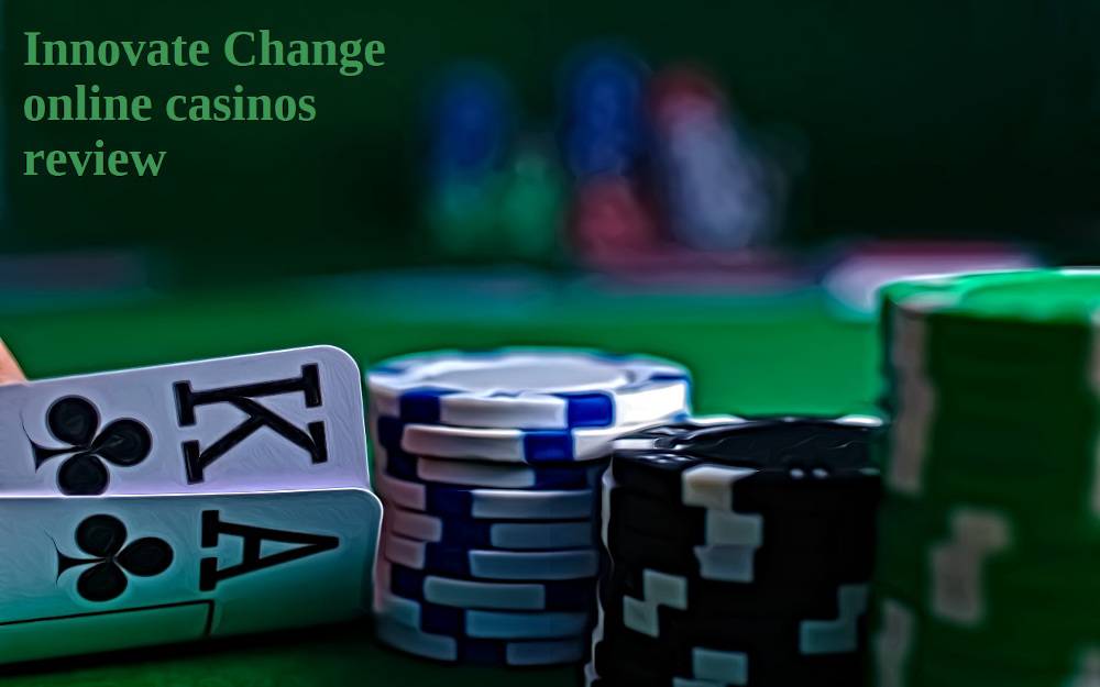 Innovate Change online casinos in New Zealand: Review by the experts 2023 